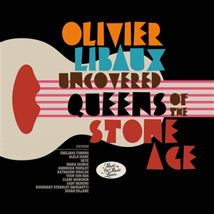 LIBAUX, OLIVIER (NOUVELLE VAGUE) - UNCOVERED QUEENS OF THE STONE AGE (REISSUE 2023) 158860