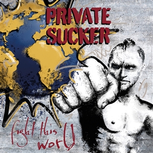 PRIVATE SUCKER - FIGHT THIS WORLD 158909