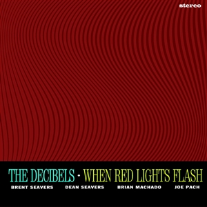 DECIBELS, THE - WHEN RED LIGTS FLASH 158923