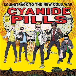 CYANIDE PILLS - SOUNDTRACK TO THE NEW COLD WAR 159367