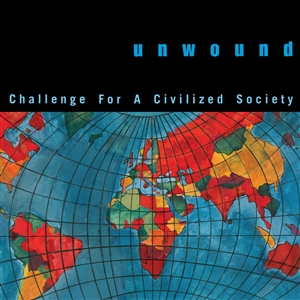 UNWOUND - CHALLENGE FOR A CIVILIZED SOCIETY (WHITE VINYL) 159553