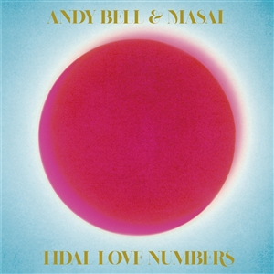 BELL, ANDY & MASAL - TIDAL LOVE NUMBERS 159752