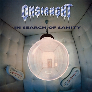 ONSLAUGHT - IN SEARCH OF SANITY 160250