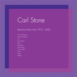 STONE, CARL - ELECTRONIC MUSIC FROM 1972-2022 160268