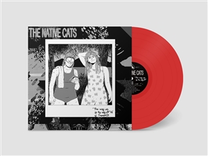 NATIVE CATS, THE - THE WAY ON IS THE WAY OFF (RED VINYL) 160355