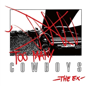 EX, THE - TOO MANY COWBOYS 160433