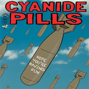 CYANIDE PILLS - HOPE YOU'RE HAVING FUN 160439