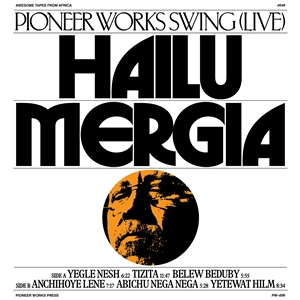 MERGIA, HAILU - PIONEER WORKS SWING (LIVE) 160672