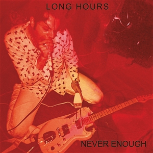 LONG HOURS - NEVER ENOUGH 160750