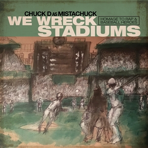 CHUCK D (AS MISTACHUCK) - WE WRECK STADIUMS 161079