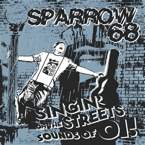 SPARROW 68 - SINGIN' ON THE STREETS SOUNDS OF OI! 161227