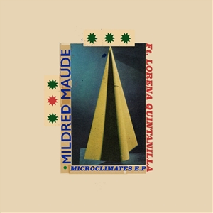MILDRED MAUDE (FEAT. LORENA QUINTANILLA) - MICROCLIMATES EP (ECO 12