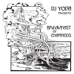 DJ YODA - PRESENTS BREAKFAST OF CHAMPIONS 161598
