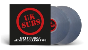 UK SUBS - LEFT FOR DEAD - ALIVE IN HOLLAND 1984 (CLEAR VINYL) 161663
