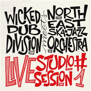 WICKED DUB DIVISION MEETS NORTH EAST SKA JAZZ ORCHESTRA - LIVE STUDIO SESSION #1 161933