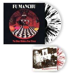 FU MANCHU - NO ONE RIDES FOR FREE - B&W SPLATTER LP + W/R SPL. 7