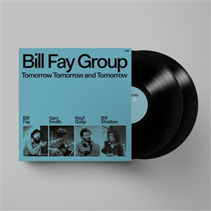 BILL FAY GROUP - TOMORROW TOMORROW AND TOMORROW 162287