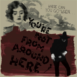 VARIOUS - YOU'RE NOT FROM AROUND HERE 162355