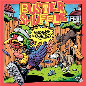 BUSTER SHUFFLE - HOLD BACK THE REBELS 162407