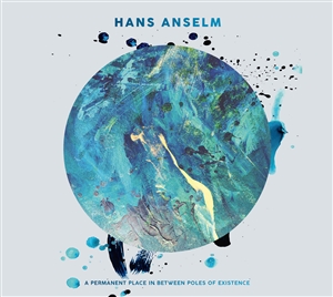 HANS ANSELM - A PERMANENT PLACE IN BETWEEN POLES OF EXISTENCE 162511