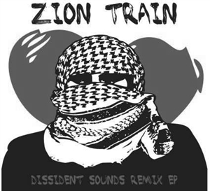 ZION TRAIN - DISSIDENT SOUNDS REMIX EP 162708