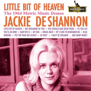 DESHANNON, JACKIE - A LITTLE BIT OF HEAVEN (THE 1964 METRIC MUSIC DEMOS) 163518