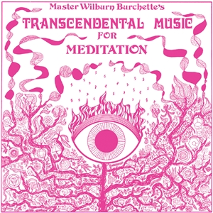 MASTER WILBURN BURCHETTE - TRANSCENDENTAL MUSIC FOR MEDITATION 164061