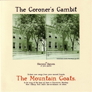 MOUNTAIN GOATS, THE - THE CORONER'S GAMBIT 164236